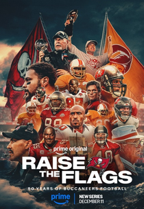 Raise the Flags: 50 Years of Buccaneers Football (Raise the Flags: 50 Years of Buccaneers Football)