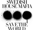Sweedish House Mafia: Save The World