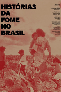 Histórias da Fome no Brasil - Poster / Capa / Cartaz - Oficial 1