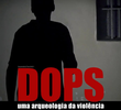 DOPS: Uma Arqueologia da Violência