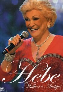 Hebe - Mulher e Amigos (Hebe: Mulher e Amigos)