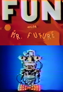 Fun with Mr. Future (Fun with Mr. Future)