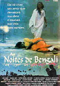 As Noites de Bengali (La Nuit Bengali)