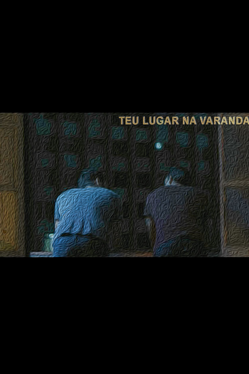 Poster de Curta Teu Lugar na Varanda (2018)