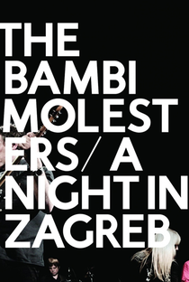The Bambi Molesters - Night in Zagreb - Poster / Capa / Cartaz - Oficial 1