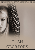 Britney : I am Glorious