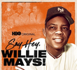 Say Hey, Willie Mays! Um Gigante do Beisebol