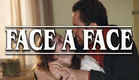 Trailer: Face a Face