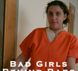 Bad Girls Behind Bars (1ª Temporada)