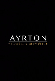 Ayrton: Retratos e Memórias (1ª Temporada) - Poster / Capa / Cartaz - Oficial 1