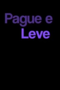Pague e Leve (1ª Temporada) - Poster / Capa / Cartaz - Oficial 1
