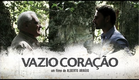 Vazio Coraçao - Trailer #1 [HD]