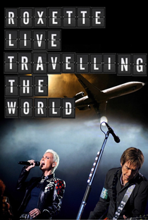 Roxette - Live Travelling The World - Poster / Capa / Cartaz - Oficial 1
