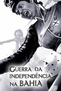 Guerra da Independência na Bahia - Poster / Capa / Cartaz - Oficial 1
