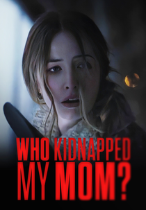 Who Kidnapped My Mom? (Who Kidnapped My Mom?)