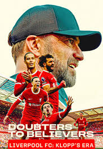 Doubters to Believers: Liverpool FC - Klopp's Era (Doubters to Believers: Liverpool FC - Klopp's Era)