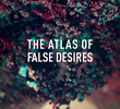 The Atlas of False Desires