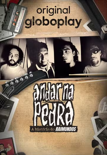 Andar na Pedra: A História dos Raimundos (Andar na Pedra: A História dos Raimundos)