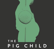 The Pig Child