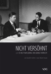 Não Reconciliados (Nicht versöhnt oder Es hilft nur Gewalt wo Gewalt herrscht)