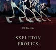 Skeleton Frolics