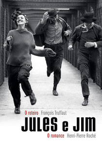 Jules e Jim - Uma Mulher Para Dois - Poster / Capa / Cartaz - Oficial 1