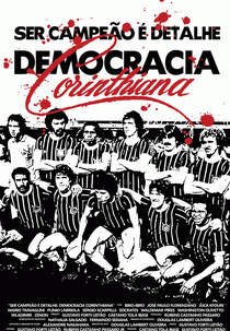 Ser Campeão é Detalhe - Democracia Corinthiana (Ser Campeão é Detalhe - Democracia Corinthiana)