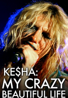 Ke$ha: Vida Louca e Linda (Kesha: My Crazy Beautiful Life)