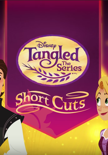 Enrolados Outra Vez: Curtas (Rapunzel's Tangled Adventure: Short Cuts)