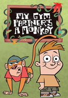 Meu Amigo da Escola é um Macaco (1ª Temporada) (My Gym Partner's a Monkey (Season 1))
