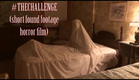 #THECHALLENGE - Found Footage Horror Short Film