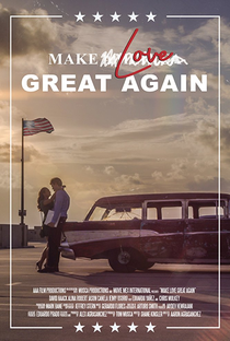 Make Love Great Again - Poster / Capa / Cartaz - Oficial 1