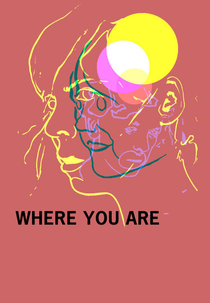 Where You Are (Where You Are)