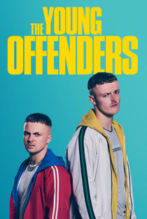 The Young Offenders (1ª Temporada) - Poster / Capa / Cartaz - Oficial 2