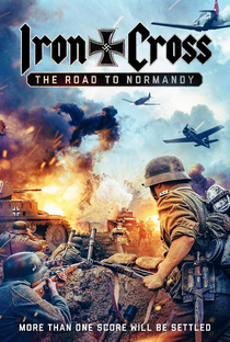 Iron Cross: The Road to Normandy - Poster / Capa / Cartaz - Oficial 2