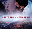 Morte Sem Misericórdia