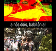 A nós dois, Babilônia!