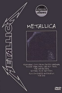 Classic Albums: Metallica – Metallica - Poster / Capa / Cartaz - Oficial 1