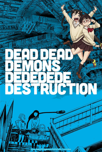 Dead Dead Demon's Dededede Destruction - Poster / Capa / Cartaz - Oficial 4