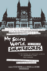 My Secret World - The Story of Sarah Records (My Secret World - The Story of Sarah Records)