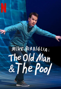 Mike Birbiglia: O Velho e a Piscina (Mike Birbiglia: The Old Man & The Pool)