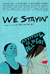 We Stayin' - Poster / Capa / Cartaz - Oficial 1