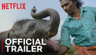The Elephant Whisperers | Official Trailer | Netflix India