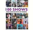 100 Shows para Assistir Antes de Morrer Disco 1