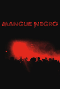 Mangue Negro - Poster / Capa / Cartaz - Oficial 6