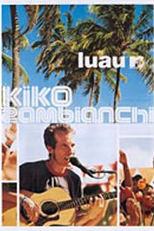 Luau MTV - Kiko Zambianchi (Kiko Zambianchi: Luau MTV)